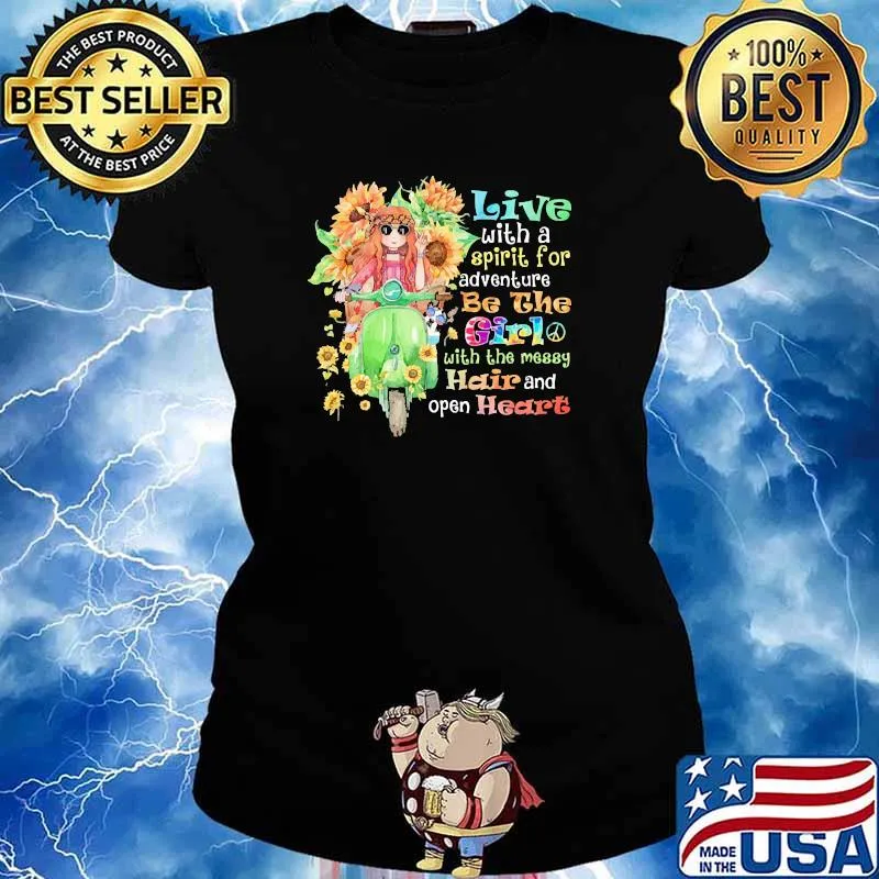 Live with a spirit for adventure be the girl with the messy hair and open hearts hippie girl sunflower Ladies tee