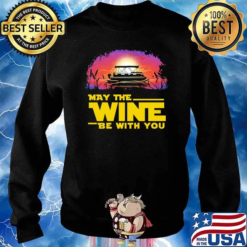 May the wine be with you pontoon sunset s Sweater