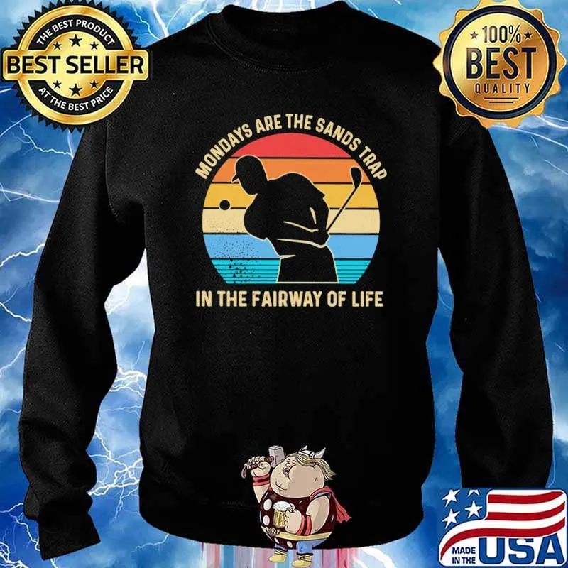 Mondays Are The Sands Trap In the Fairway Of Life Golf Vintage Shirt Sweater