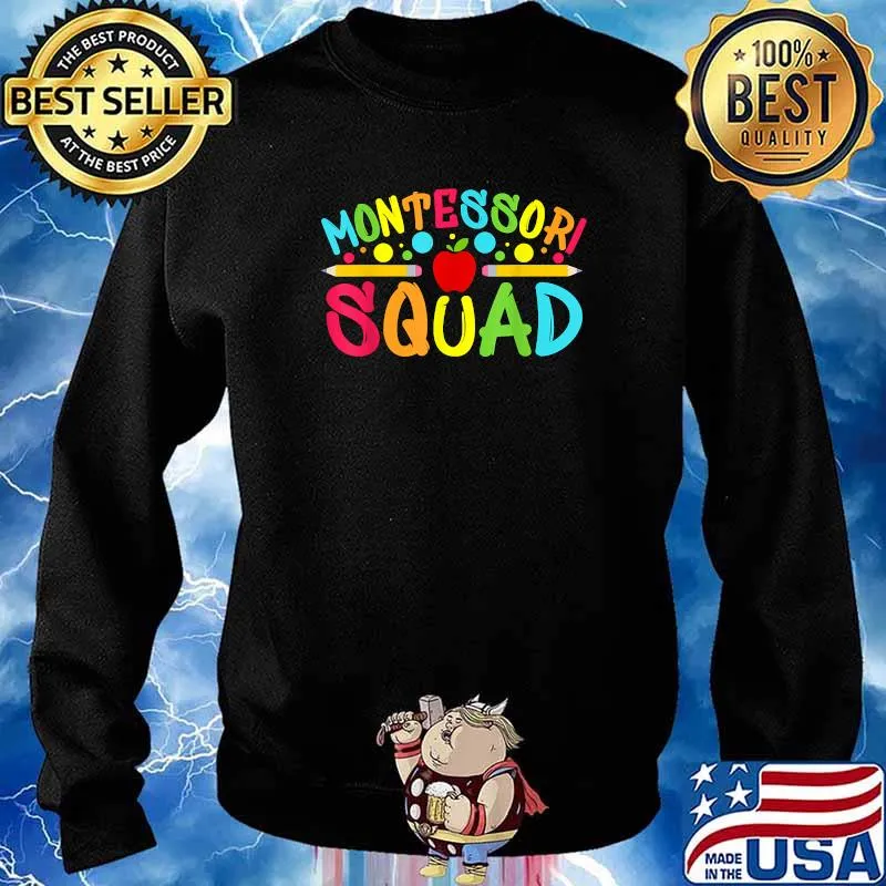 Montessori Squad Montessori Teacher Back To School T-Shirt Sweater