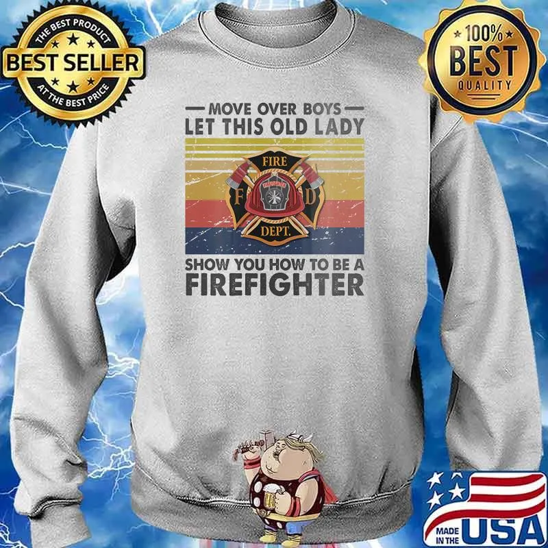 Move over boys let this old lady show you how to be a firefighter vintage Sweater