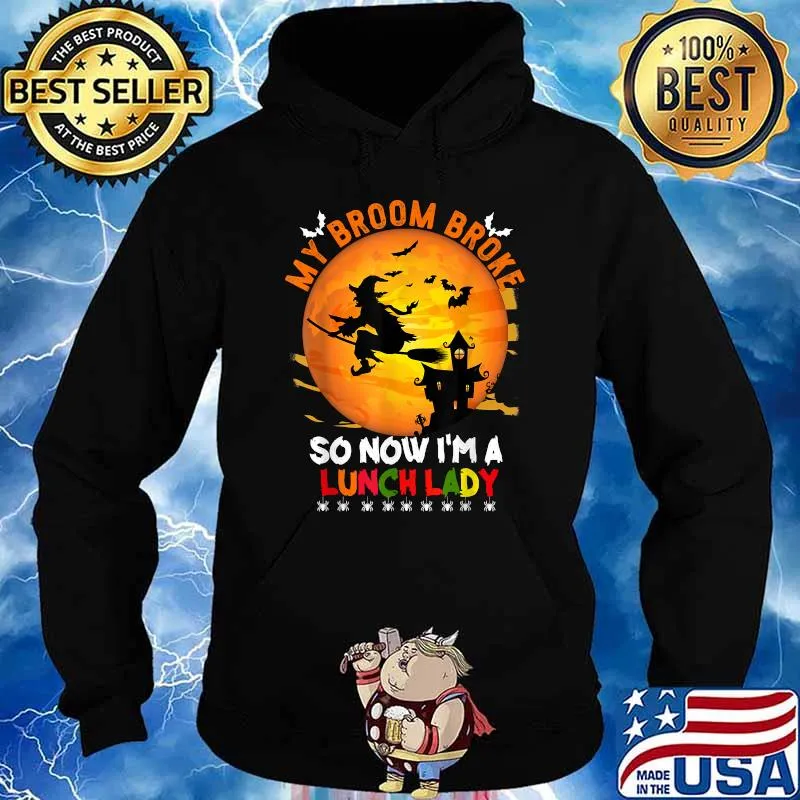My Broom Broke So Now I'm A Lunch Lady Halloween Blood Moon T-Shirt Hoodie