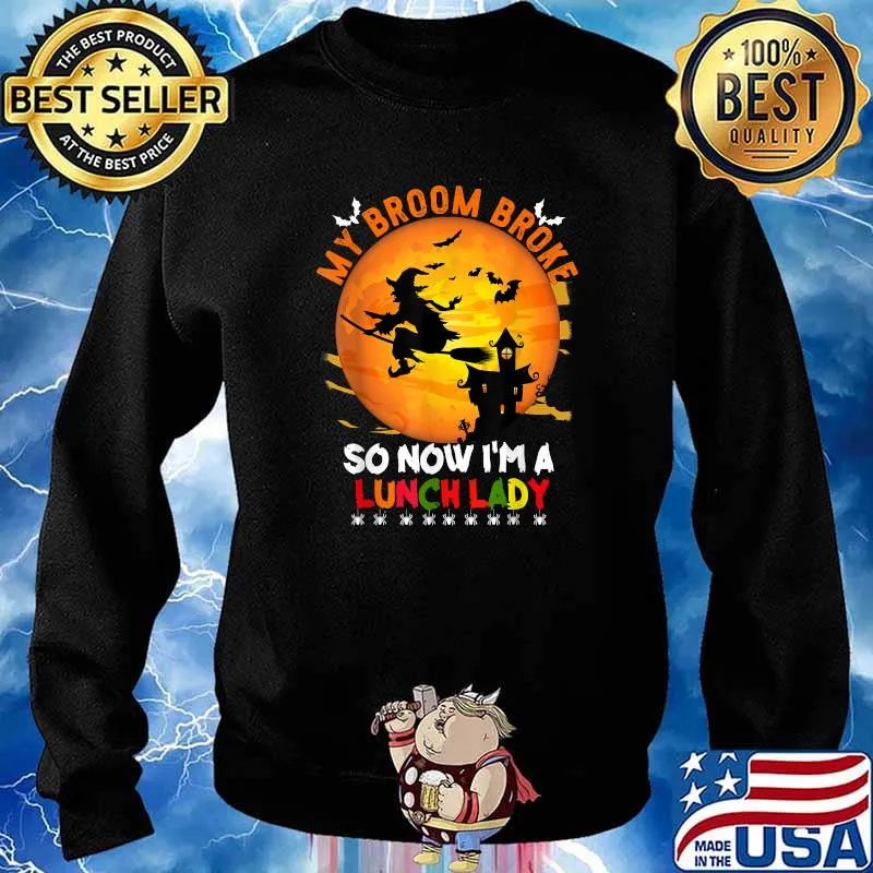 My Broom Broke So Now I'm A Lunch Lady Halloween Blood Moon T-Shirt Sweater