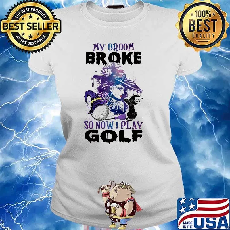 My broom broke so now i play golf witch cat halloween Ladies tee