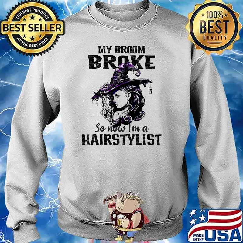 My broom broke so now im a hairstylist witch halloween Sweater