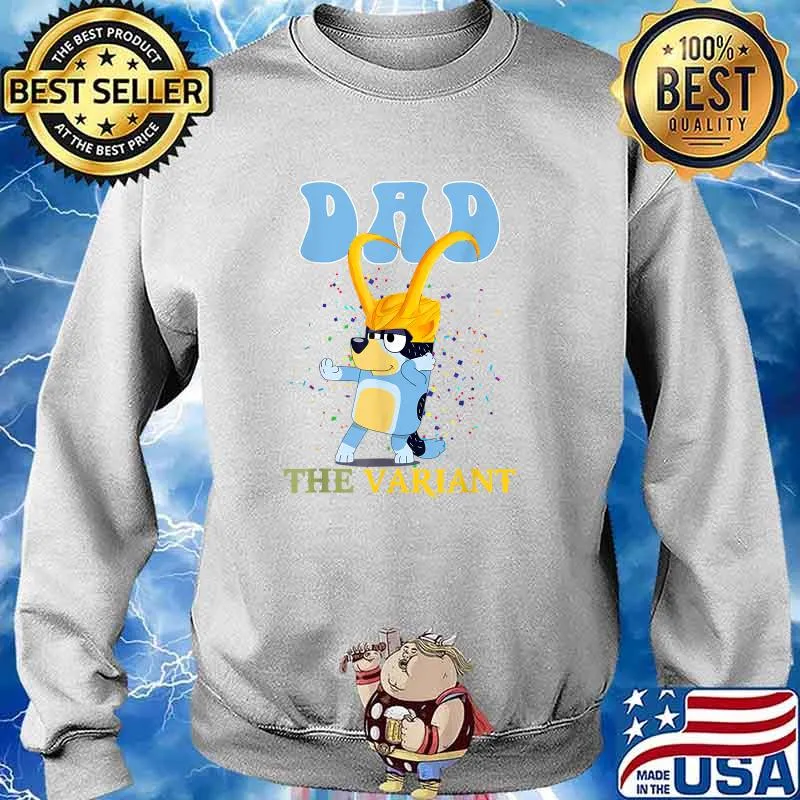 My Dad Blueys The Variant T-Shirt Sweater