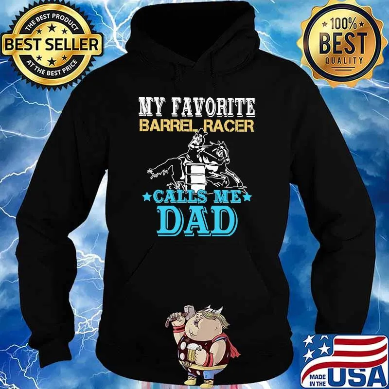 My favorite Barrel Racer Call Me Dad Shirt Hoodie