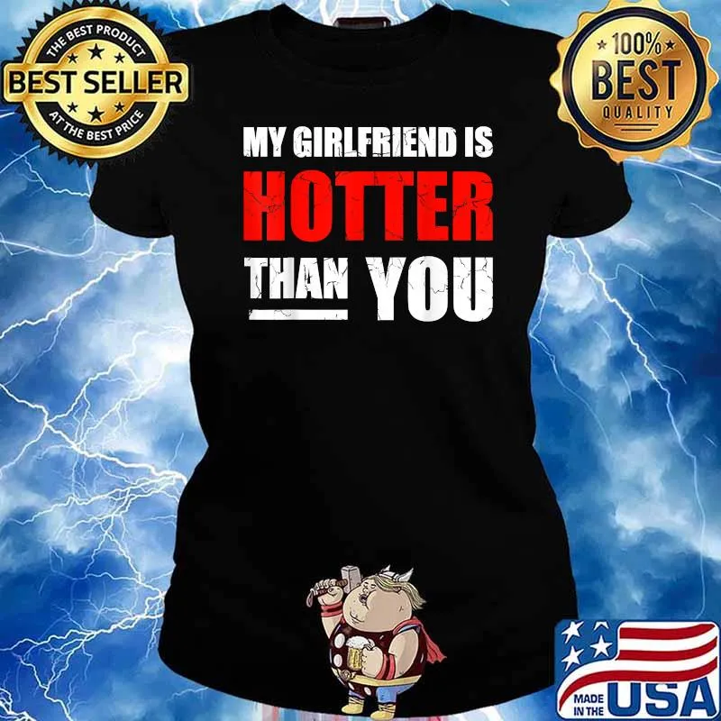 My girlfriend is hotter than you retro T-Shirt Ladies tee