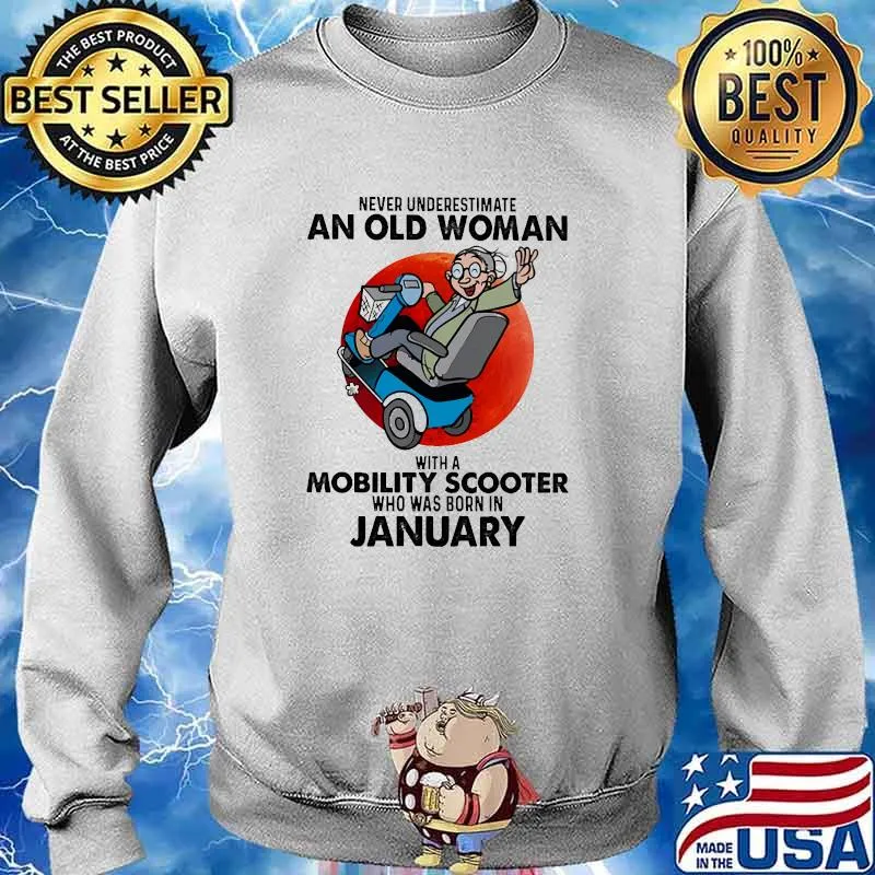 Never underestimate an old woman with a mobility scooter born in january blood moon Sweater