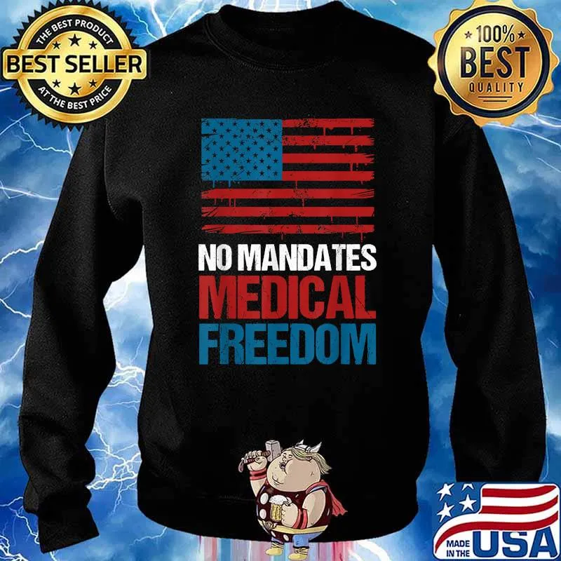 No Mandates Medical Freedom American Flag T-Shirt Sweater