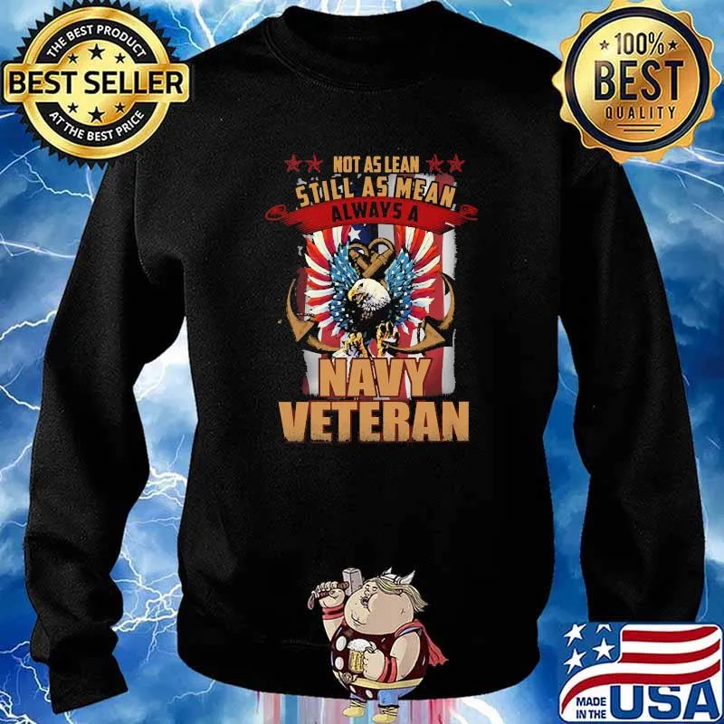 Not as lean still as mean always a navy veteran eagle american flag Sweater