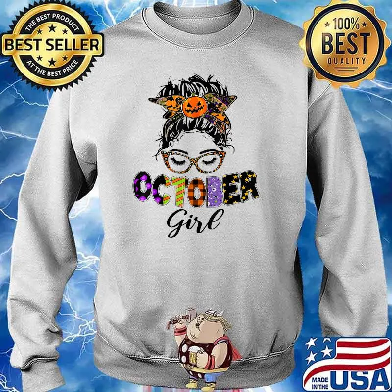 October Girl Halloween Messy Bun October Birthday T-Shirt Sweater