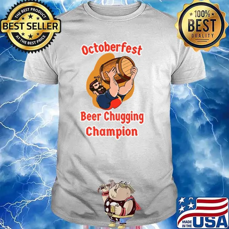Octoberfest Beer Chugging Champion October Beer Festival T-Shirt