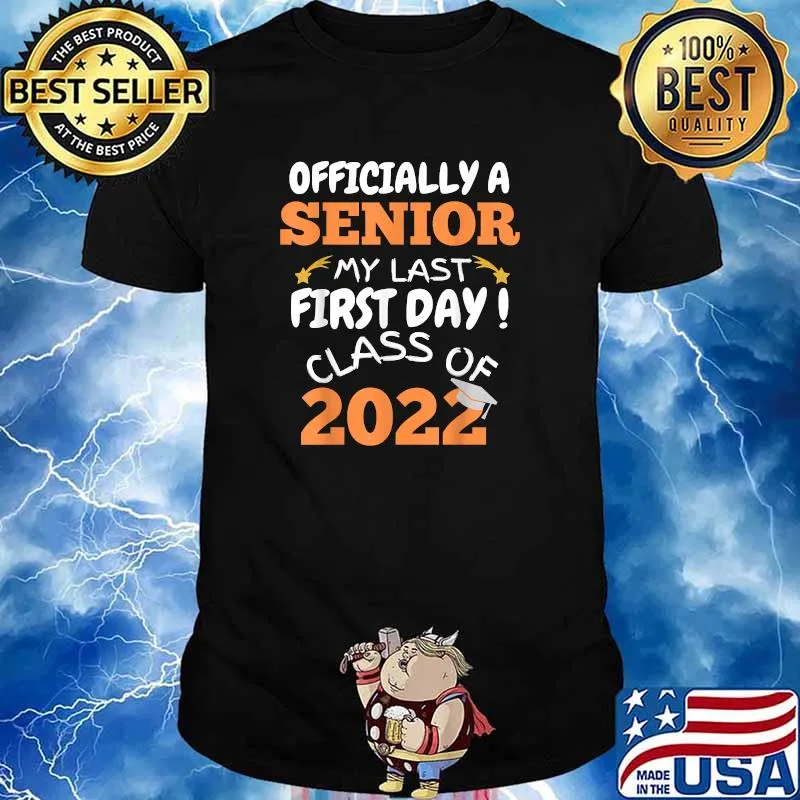 Officialy A Senior My Last First Day Class Of 2022 T-shirt