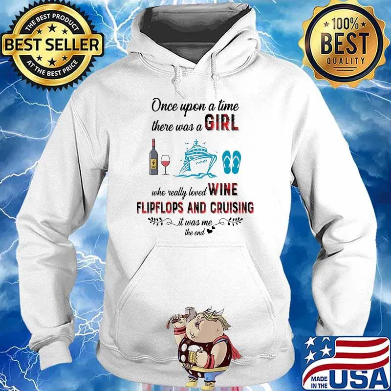 Once upon a time there was a girl who really loved wine flipflops and cruising Hoodie