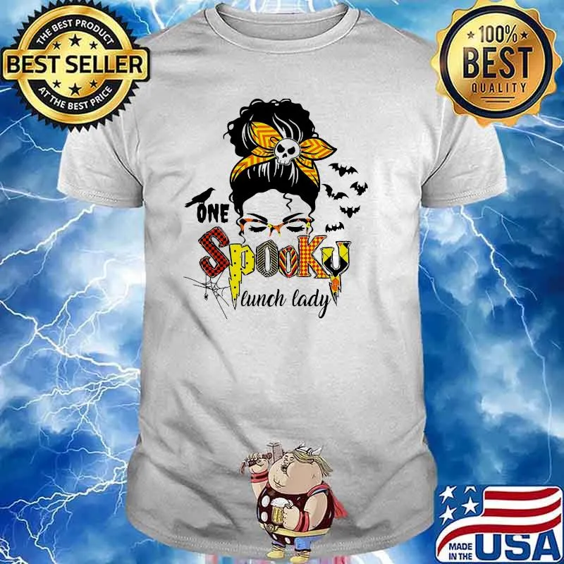 One spooky lunch lady messy bun hair shirt