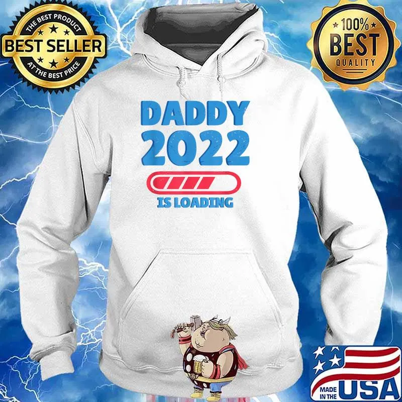 Papa 2022 Werdender Papa is Loading T-Shirt Hoodie