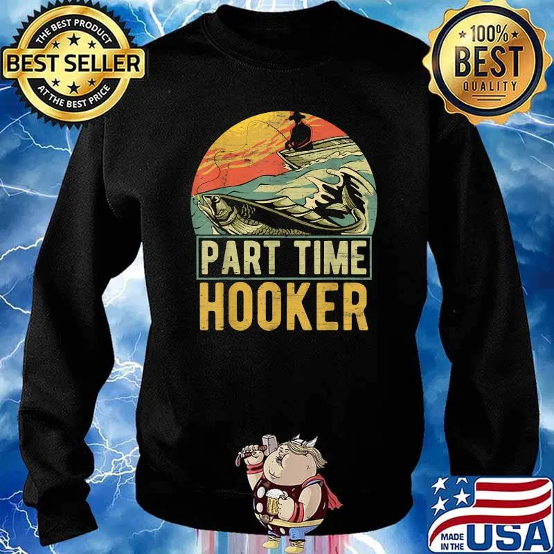 Part Time Hooker Fishing Retro T-Shirt Sweater