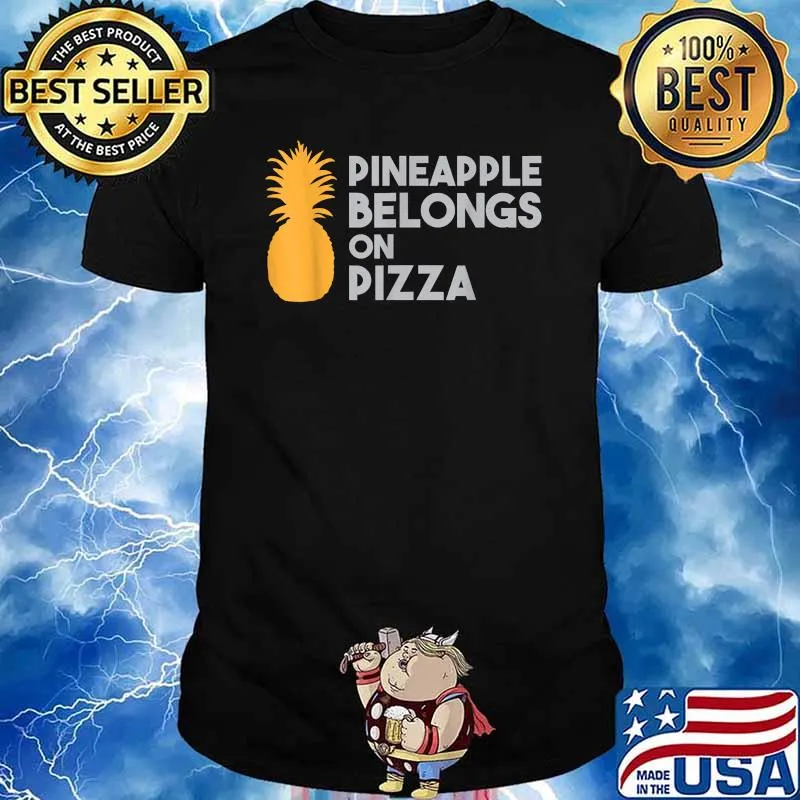 Pineapple Belongs On Pizza Fruit Food T-Shirt