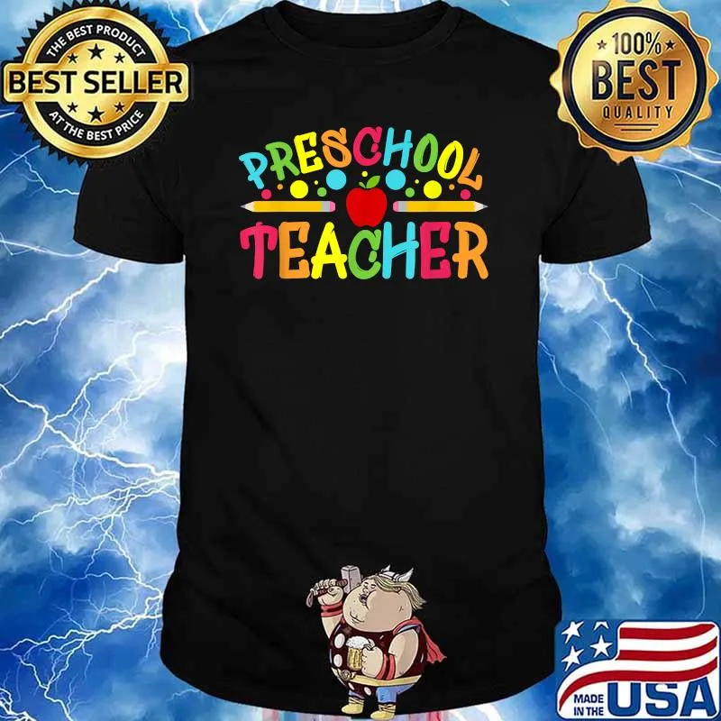 Preschool Teacher Preschool Teachers Back To School Teacher T-Shirt
