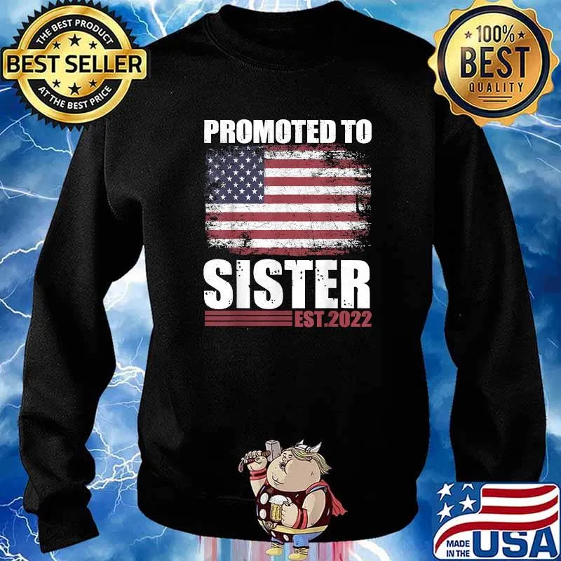Promoted To Sister Happy Family With Vintage Flag T-Shirt Sweater