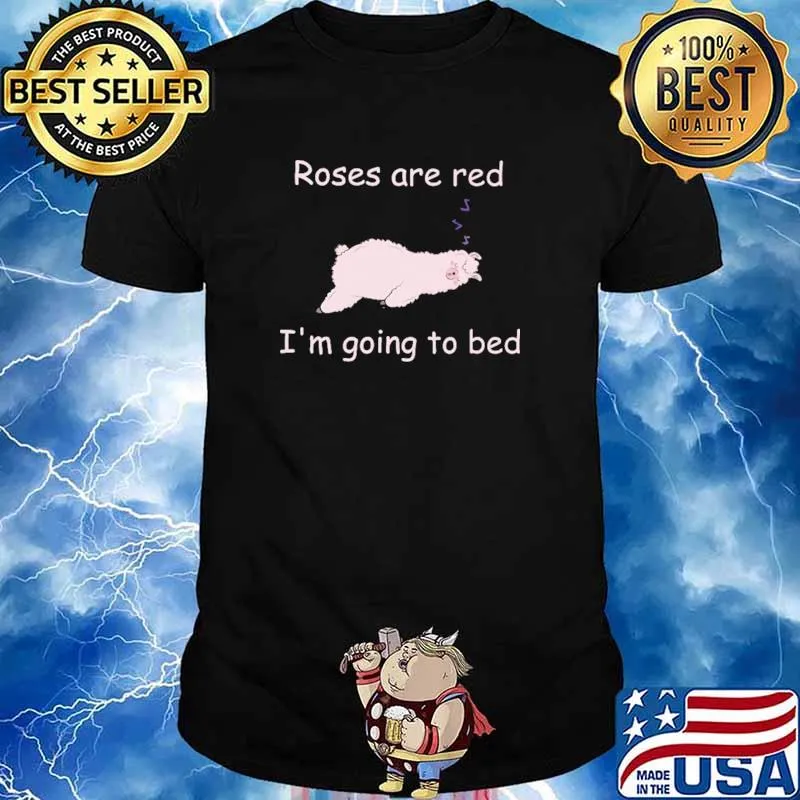 Roses Are Red Llama I'm Going To Bed Shirt