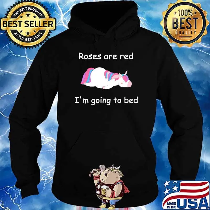 Roses Are Red Unicorn I'm Going To Bed Shirt Hoodie