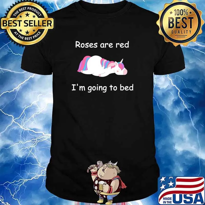 Roses Are Red Unicorn I'm Going To Bed Shirt