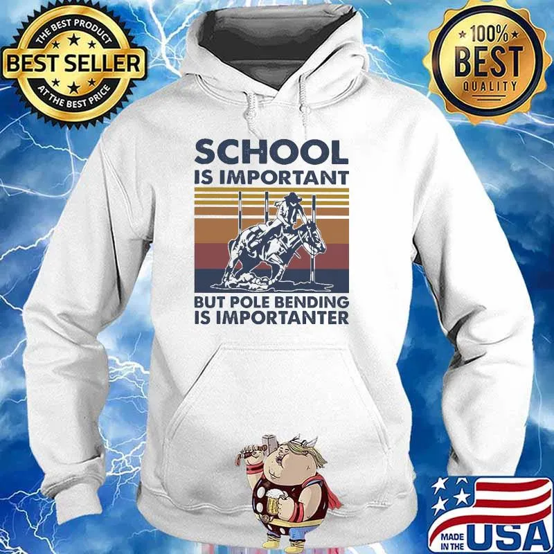 School Is Important But Pole Bending Is Importanter Vintage Shirt Hoodie