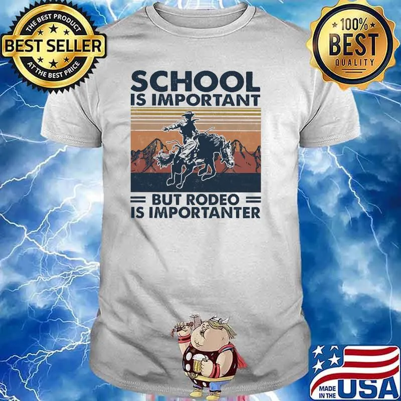 School Is Important But Rodeo Is Importanter Vintage Shirt