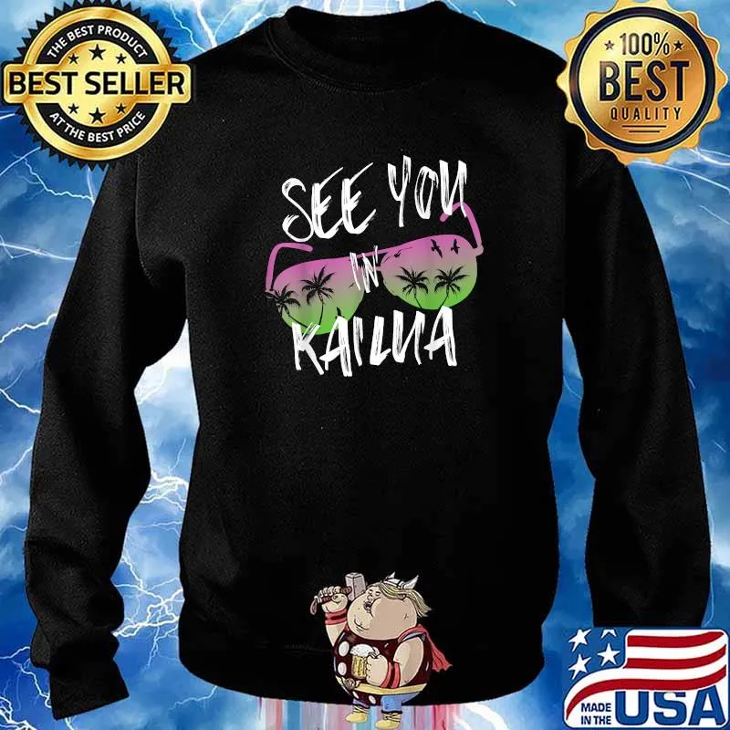 See you in Kailua sunglasses vintage Oahu surfer T-Shirt Sweater