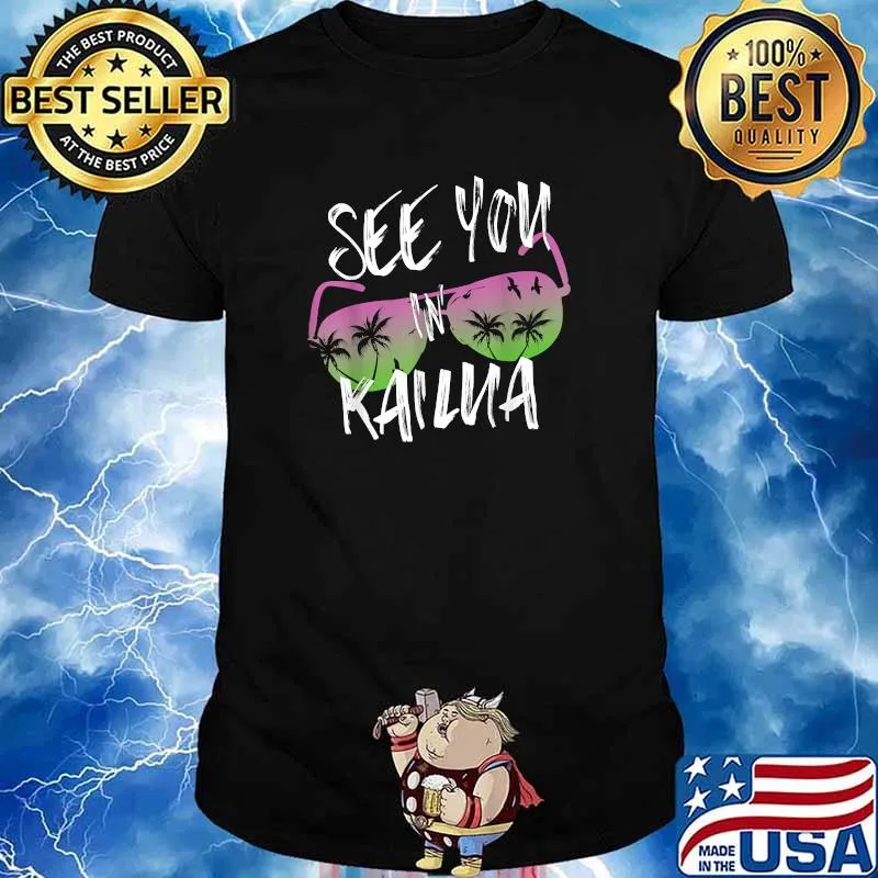 See you in Kailua sunglasses vintage Oahu surfer T-Shirt
