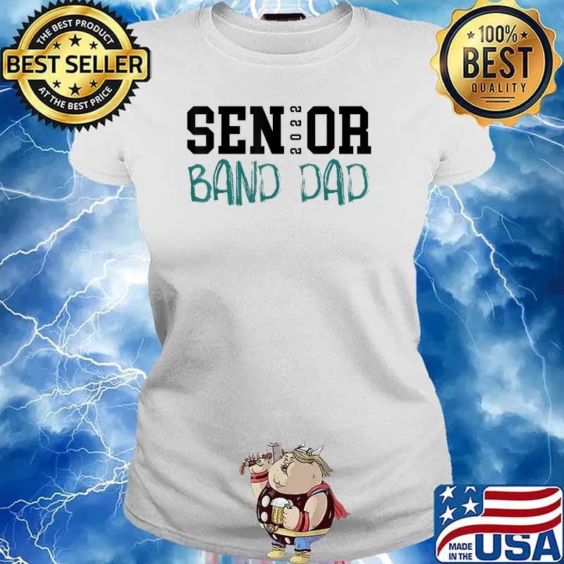 Senior 2022 Band Dad T-Shirt Ladies tee