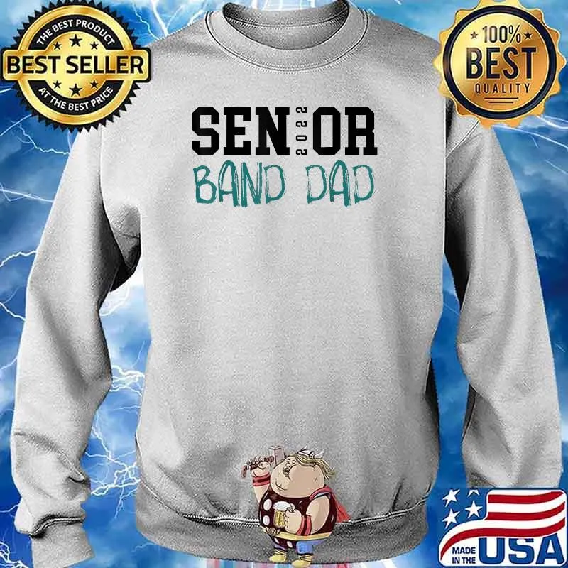 Senior 2022 Band Dad T-Shirt Sweater