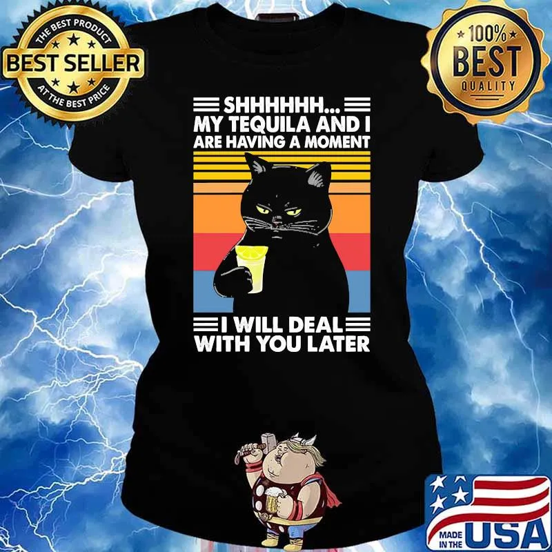 Shhhhh my tequila and i are having a moment i will deal with you later black cat vintage s Ladies tee
