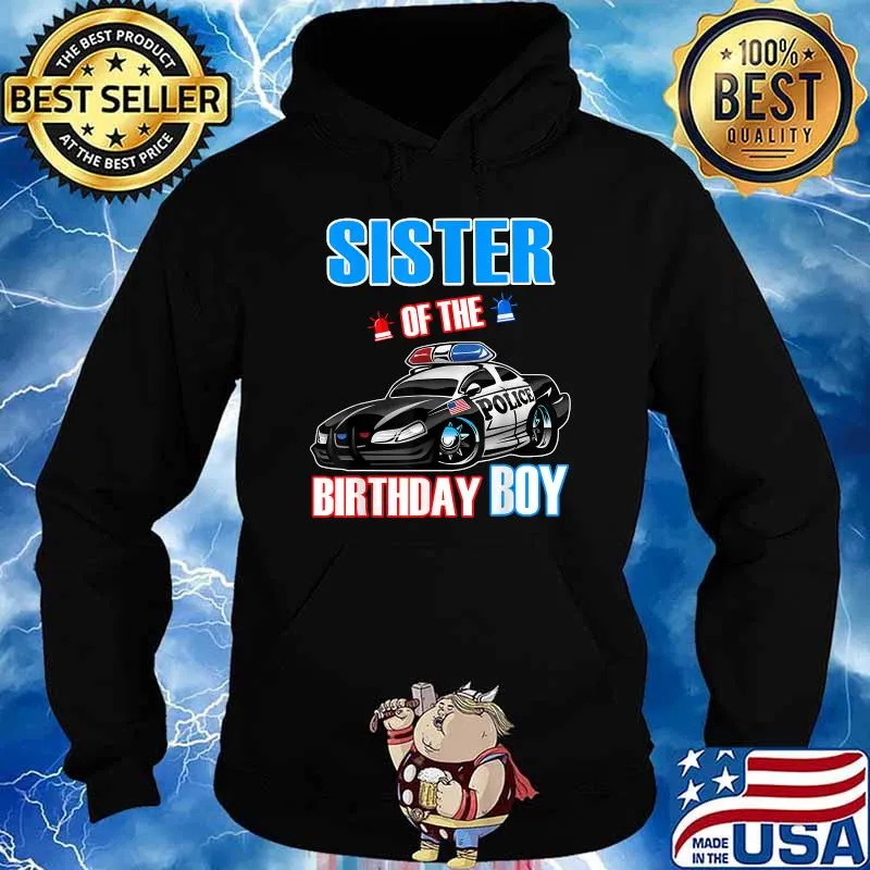 Sister Of The Birthday Boy Policeman Officer Party T-Shirt Hoodie