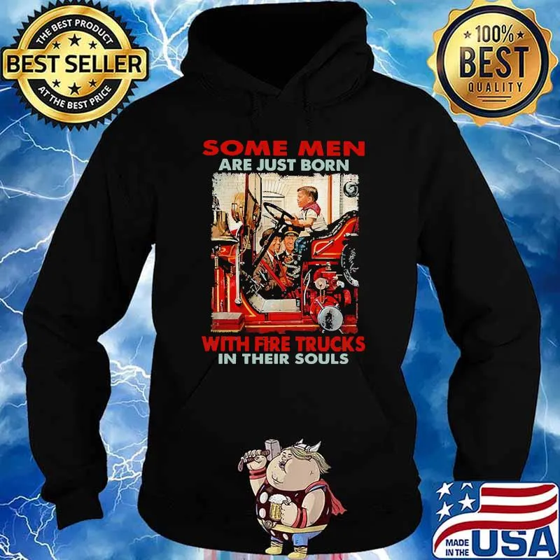 Some men are just born with fire trucks in their souls Hoodie