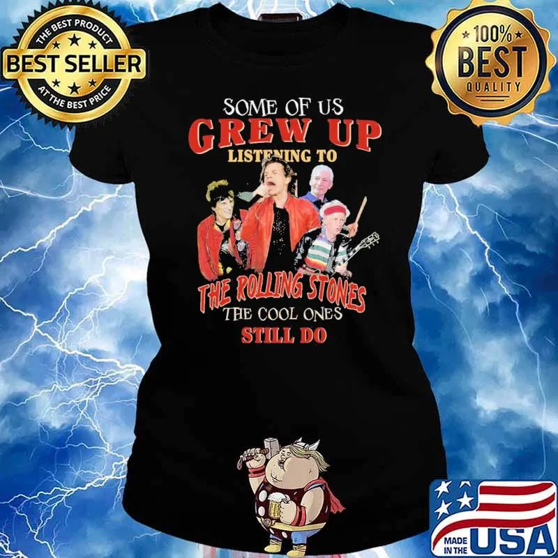 Some Of Us Grew Up Listening to The Rolling Stones The Cool Ones Still Do Shirt Ladies tee
