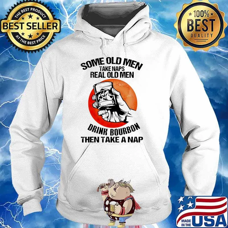 Some old men take naps real old men drink bourbon then take a nap blood moon s Hoodie