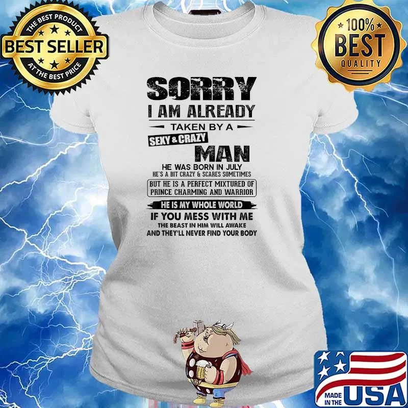 Sorry I Am Already Taken By A Man Was Born in July T-Shirt Ladies tee