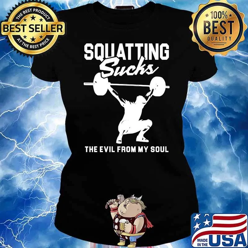 Squatting sucks the evil from my soul weight lifting s Ladies tee