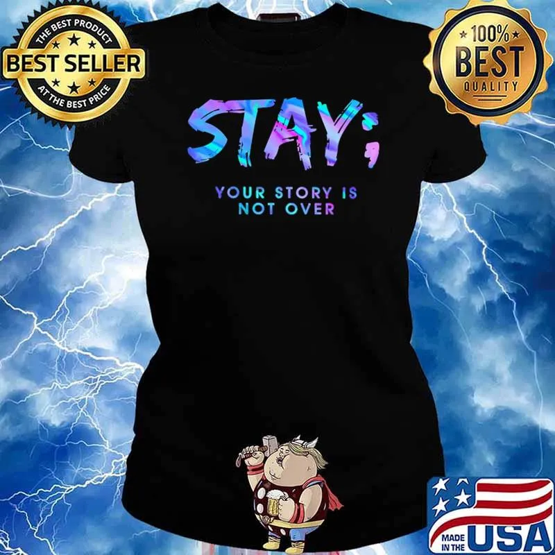 Stay Your Story Is Not Over Hologram Shirt Ladies tee
