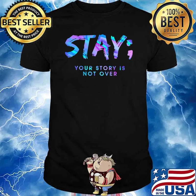 Stay Your Story Is Not Over Hologram Shirt