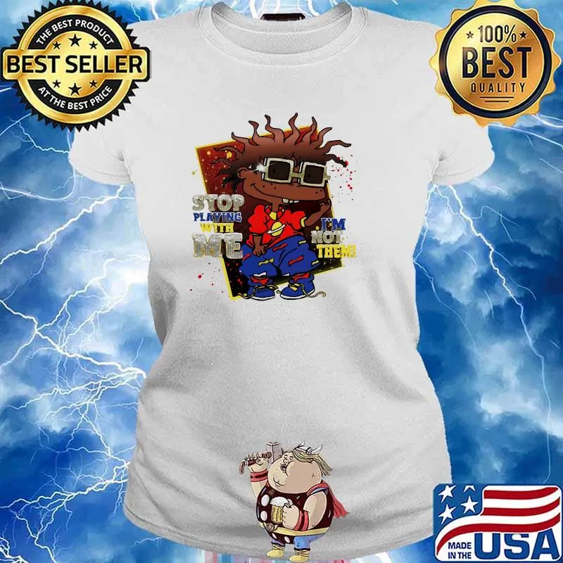 Stop playing with me im not them Ladies tee