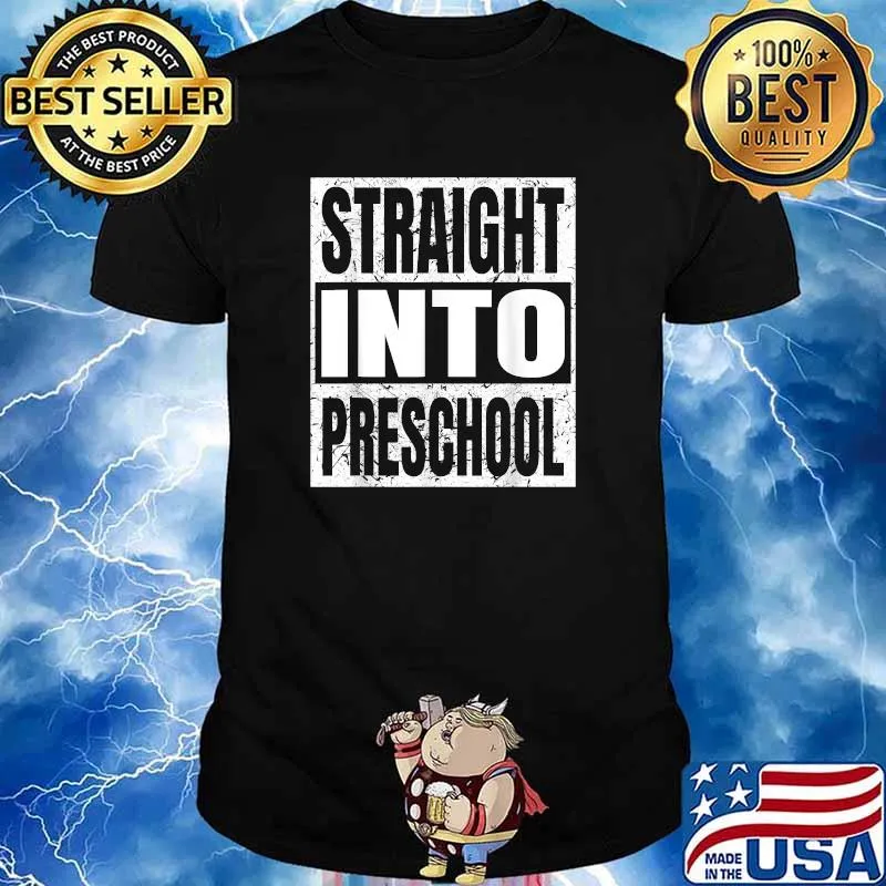 Straight Into Preschool T-Shirt