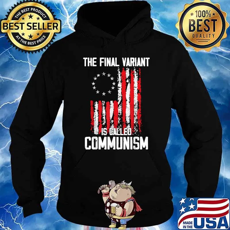 The Final Variant Is Called Communism American Flag T-Shirt Hoodie