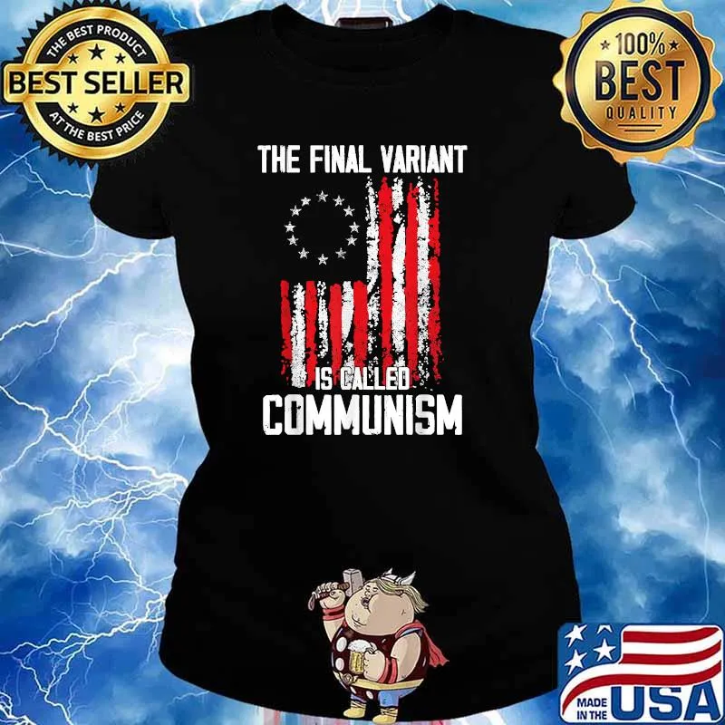 The Final Variant Is Called Communism American Flag T-Shirt Ladies tee