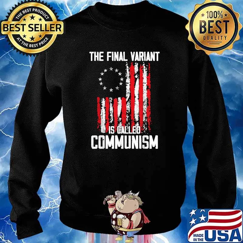 The Final Variant Is Called Communism American Flag T-Shirt Sweater