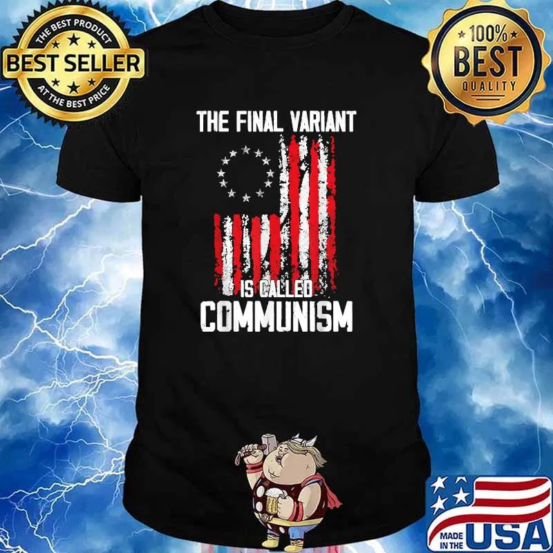 The Final Variant Is Called Communism American Flag T-Shirt
