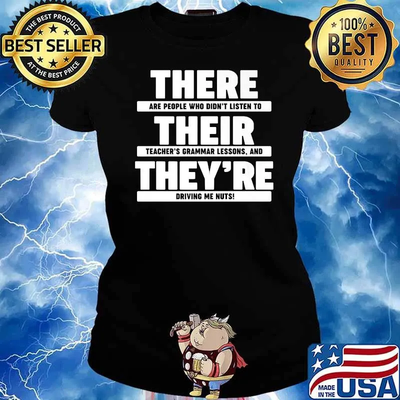 There Are People Who Didn't Listen To Their Teacher's Grammar Lesson And They're Driving Me Nuts Premium T-Shirt Ladies tee